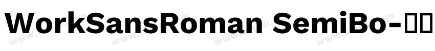 WorkSansRoman SemiBo字体转换
